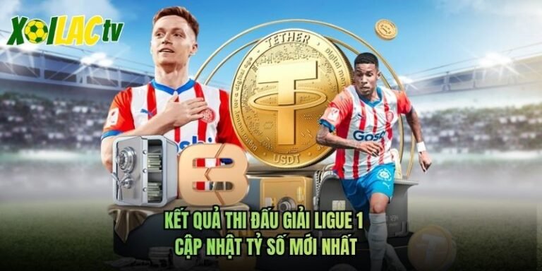 Kết Quả Thi Đấu Giải Ligue 1 - Cập Nhật Tỷ Số Mới Nhất