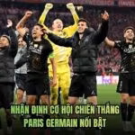 Nhận Định Cơ Hội Chiến Thắng Paris Germain Nổi Bật