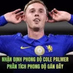 Nhận Định Phong Độ Cole Palmer - Phân Tích Phong Độ Gần Đây